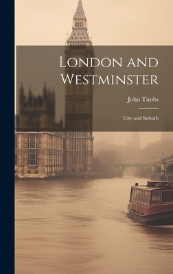 London and Westminster: City and Suburb 1020858761 Book Cover