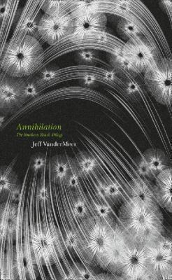 Annihilation (The Southern Reach Trilogy) 0007550693 Book Cover