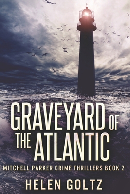 Graveyard of the Atlantic: Large Print Edition [Large Print] B0841YMDKK Book Cover