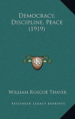 Democracy, Discipline, Peace (1919) 1166499545 Book Cover