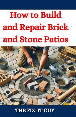 How to Build and Repair Brick and Stone Patios:...            Book Cover