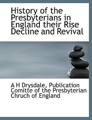 History of the Presbyterians in England their R... 1140249312 Book Cover