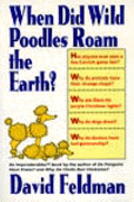 When Did Wild Poodles Roam the Earth? An Impond... 0060924322 Book Cover