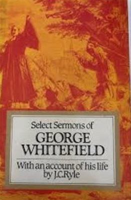 Select Sermons of George Whitefield 0851514545 Book Cover