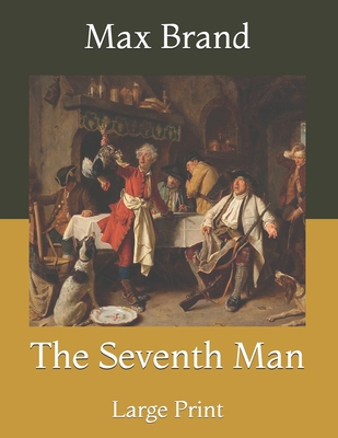 The Seventh Man: Large Print B08YS62392 Book Cover