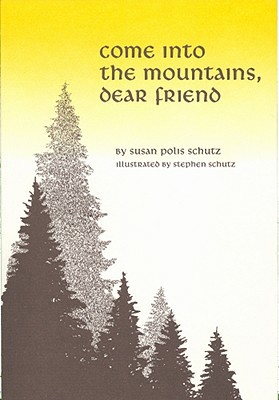 Come Into the Mountains, Dear Friend: A Collect... 088396001X Book Cover