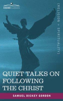 Quiet Talks on Following the Christ 1602060541 Book Cover