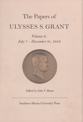 The Papers of Ulysses S. Grant, Volume 9: July ... 0809309793 Book Cover