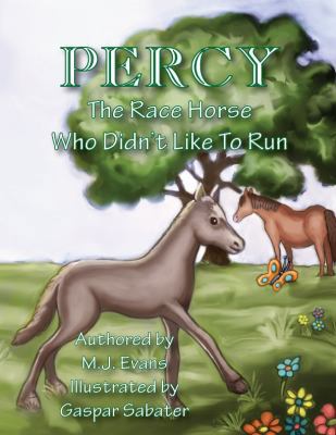 PERCY: The Racehorse Who Didn't like to Run 0996661794 Book Cover