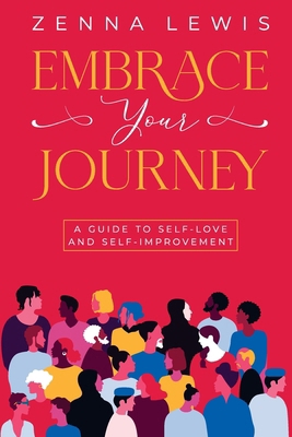 Embrace Your Journey: A Guide to Self-Love and ... B0CT3P7JSH Book Cover