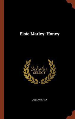 Elsie Marley; Honey 1374874620 Book Cover