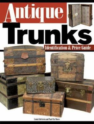 Antique Trunks: Identification & Price Guide 0873496469 Book Cover