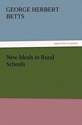 New Ideals in Rural Schools 3847229869 Book Cover