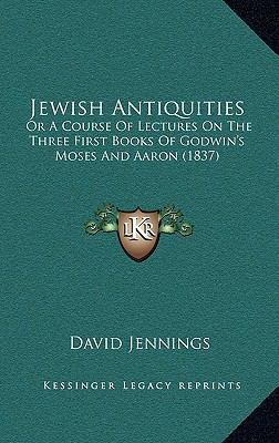 Jewish Antiquities: Or A Course Of Lectures On ... 1167142381 Book Cover