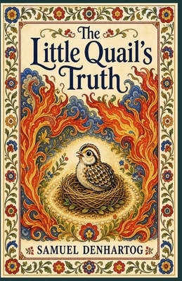 The Little Quail's Truth: Jataka Tale Rhymes B0H1BXFPKM Book Cover