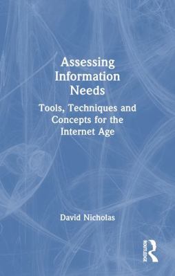 Assessing Information Needs: Tools, Techniques ... 0851424333 Book Cover