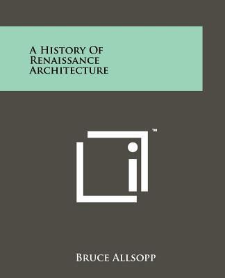 A History of Renaissance Architecture 1258125005 Book Cover