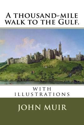 A thousand-mile walk to the Gulf.: with illustr... 1719365644 Book Cover