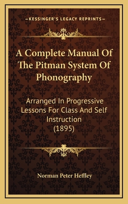 A Complete Manual of the Pitman System of Phono... 1164694529 Book Cover