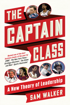 The Captain Class: A New Theory of Leadership 0812987071 Book Cover