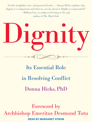 Dignity: Its Essential Role in Resolving Conflict 1515963047 Book Cover