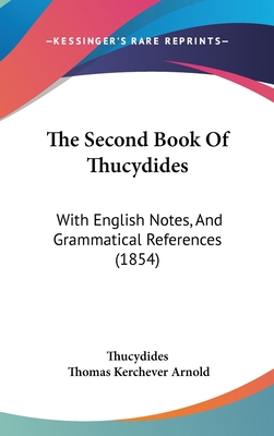 The Second Book Of Thucydides: With English Not... 1437380913 Book Cover