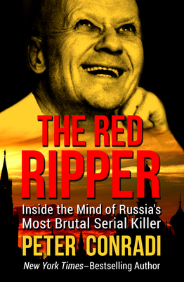 The Red Ripper: Inside the Mind of Russia's Mos... 1504040163 Book Cover