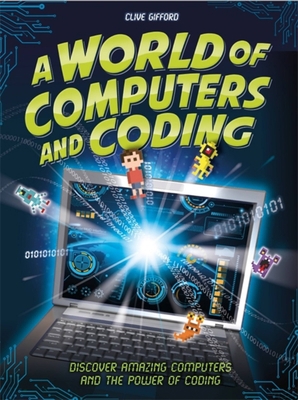 A World of Computers and Coding: Discover Amazi... 1526308177 Book Cover