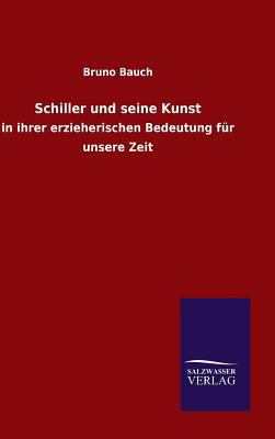 Schiller und seine Kunst [German] 3846078506 Book Cover