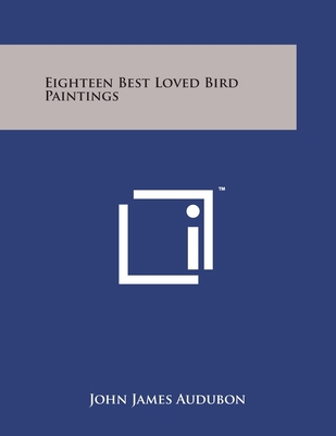 Eighteen Best Loved Bird Paintings 125801999X Book Cover
