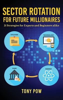 Sector Rotation for Future Millionaires: 21 Str... 1953616712 Book Cover