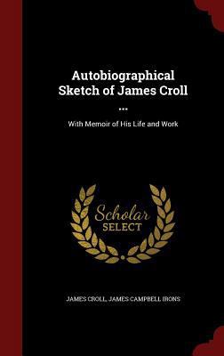 Autobiographical Sketch of James Croll ...: Wit... 129759701X Book Cover