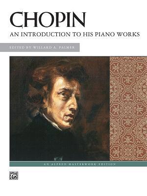Chopin -- An Introduction to His Piano Works 0739000926 Book Cover