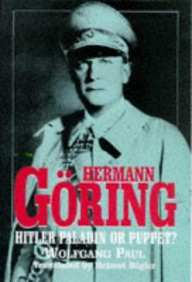 Hermann Goring: Hitler's Paladin or Puppet? 1854094297 Book Cover