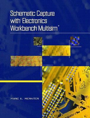 Schematic Capture With Electronics Workbench Mu... 0130496146 Book Cover