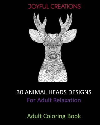 30 Animal Heads Designs: For Adult Relaxation: ... 1715282701 Book Cover