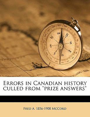 Errors in Canadian History Culled from Prize An... 1177881861 Book Cover