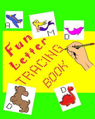 Fun Letter Tracing Book: Letter Tracing for Kid... 1092146008 Book Cover