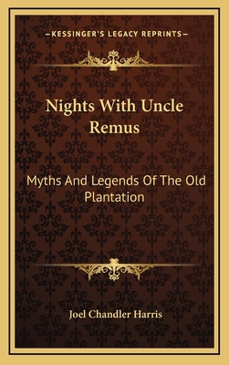 Nights with Uncle Remus: Myths and Legends of t... 1163688355 Book Cover