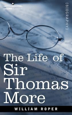 The Life of Sir Thomas More 1605206563 Book Cover