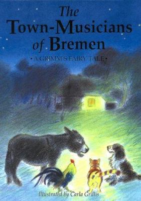 The Town Musicians of Bremen: A Grimms' Fairy Tale 0863151590 Book Cover