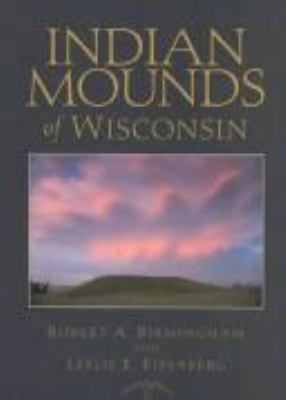 Indian Mounds of Wisconsin 0299168700 Book Cover