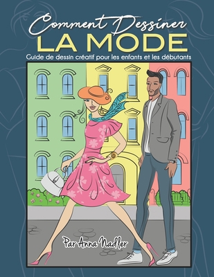Comment Dessiner La Mode: Guide de dessin créat... [French] B08TQ47DLB Book Cover