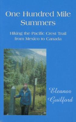 One Hundred Mile Summers: Hiking the Pacific Cr... 1587901145 Book Cover