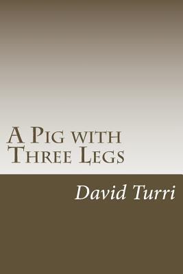A Pig with Three Legs 1722856491 Book Cover