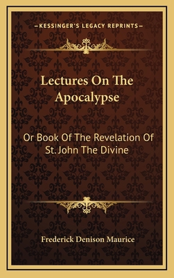 Lectures on the Apocalypse: Or Book of the Reve... 116365969X Book Cover