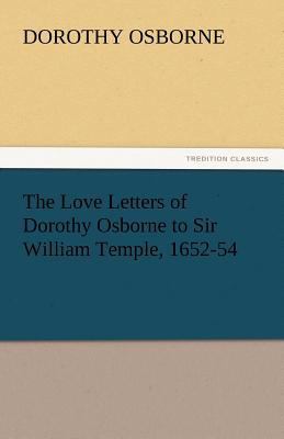 The Love Letters of Dorothy Osborne to Sir Will... 3842449232 Book Cover