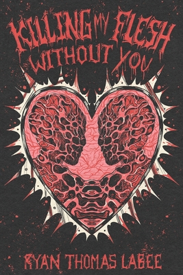 Killing My Flesh Without You B0BTRTCMZ9 Book Cover