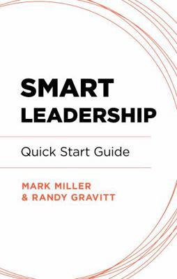 Paperback Smart Leadership Quick Start Guide : Four Simple Choices to Scale Your Impact Book