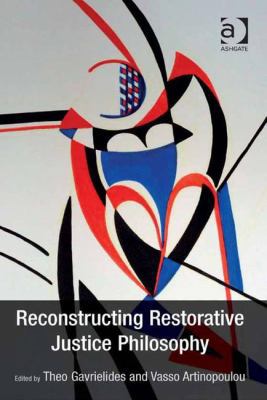 Reconstructing Restorative Justice Philosophy 1409470717 Book Cover